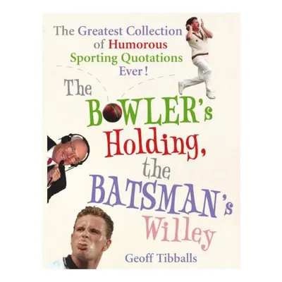 The Bowler's Holding, the Batsman's Willey