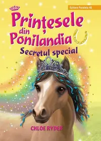 Secretul special. Prinţesele din Ponilandia (Vol. 3) - Hardcover - Ryder Chloe