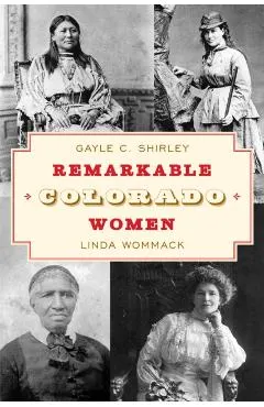 Remarkable Colorado Women, Third Edition
