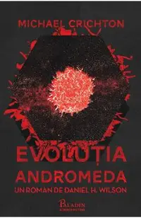 Michael Crichton. Evolutia Andromeda