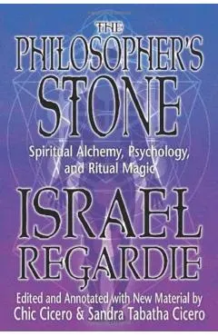 The Philosopher's Stone: Spiritual Alchemy, Psychology, and Ritual Magic