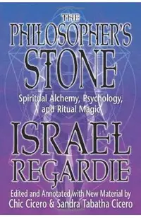 The Philosopher's Stone: Spiritual Alchemy, Psychology, and Ritual Magic