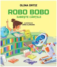 Robo Bobo iubește cărțile (Vol. 10) - Hardcover - Olina Ortiz