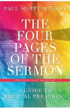 The Four Pages of the Sermon, Revised and Updated: A Guide to Biblical Preaching