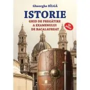 Istorie. Ghid de pregatire a examenului de bacalaureat