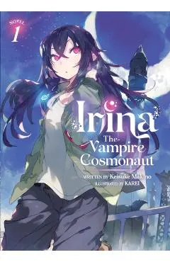 Irina: The Vampire Cosmonaut (Light Novel) Vol. 1