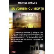 Sa vorbim cu mortii