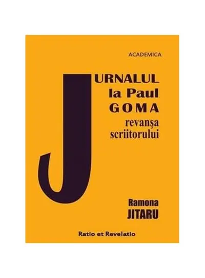 Jurnalul la Paul Goma. Revanșa scriitorului - Paperback brosat - Ramona Jitaru