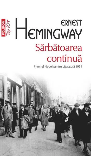 Sărbătoarea continuă (Top 10+) - Paperback brosat - Ernest Hemingway