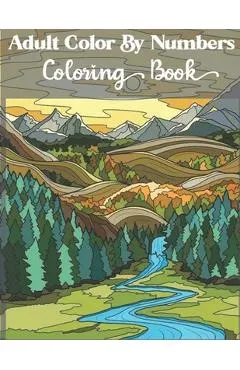 Adult Color by numbers coloring book: Beautiful 50 Simple Designs for Seniors and Beginners. Relax & Find Your True Colors