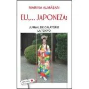 Eu,... Japoneza! Jurnal de calatorie la Tokyo