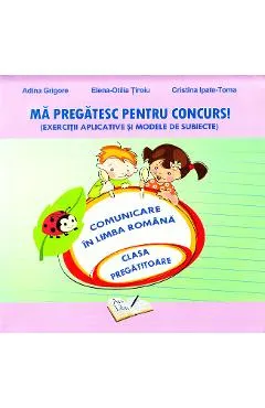 Ma pregatesc pentru concurs! Comunicare - Clasa pregatitoare