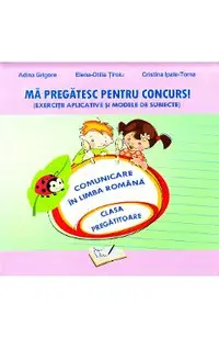 Ma pregatesc pentru concurs! Comunicare - Clasa pregatitoare