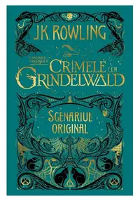 Animale fantastice: Crimele lui Grindelwald (Scenariul original) Vol.2