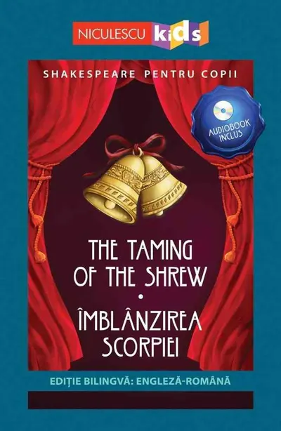 Shakespeare pentru copii: Îmblânzirea scorpiei (ediție bilingvă, audiobook inclus)