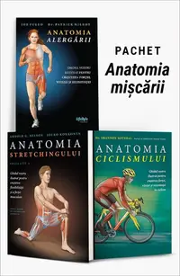 Pachet Anatomia mișcării. Anatomia alergării/Anatomia stretchingului/Anatomia ciclismului