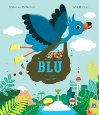 Blu în misiune în jurul lumii - Hardcover - Sophie de Mullenheim
