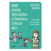 Ghid pentru intelegerea si ingrijirea copiilor mici