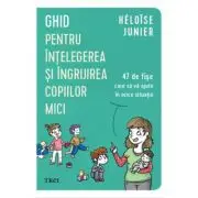 Ghid pentru intelegerea si ingrijirea copiilor mici