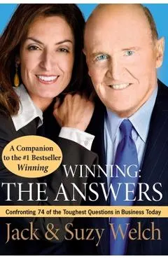 Winning: The Answers: Confronting 74 of the Toughest Questions in Business Today