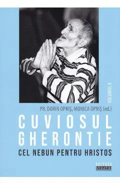 Cuviosul Gherontie cel nebun pentru Hristos Vol.8