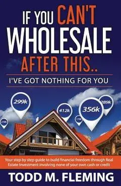 If You Can't Wholesale After This: I've Got Nothing for You...