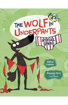 The Wolf in Underpants at Full Speed