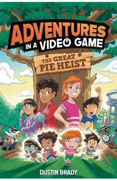 The Adventures in a Video Game: Great Pie Heist Volume 4