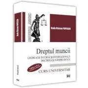 Dreptul muncii. Legislatie interna si internationala. Doctrina si jurisprudenta. Editia a 2-a