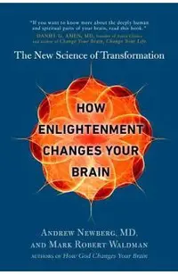 How Enlightenment Changes Your Brain: The New Science of Transformation