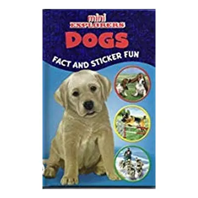 Dogs (Mini Explorers) – Ghidul micului explorator în lumea cățeilor