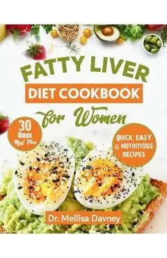 fatty liver diet cookbook for women: The Detox Cleanse Diet for Women: Simple, Effective, Nourishing Recipes to Revitalize your Liver and Lose Weight