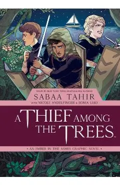 A Thief Among the Trees: An Ember in the Ashes Graphic Novel