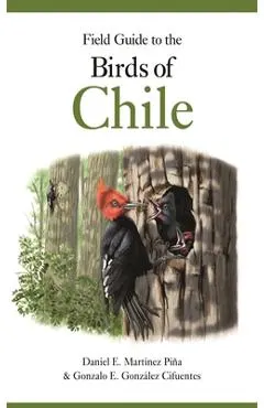 Field Guide to the Birds of Chile