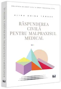 Răspunderea civilă pentru malpraxisul medical - Paperback brosat