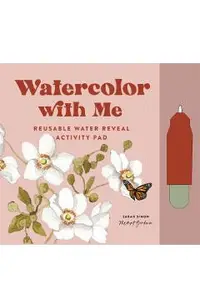 Watercolor with Me: Flower Fairies: A Mommy-And-Me Reusable Water Reveal Activity Pad for Kids