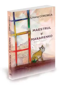 Maestrul și Makarenko - Paperback brosat - Liliana Corobca