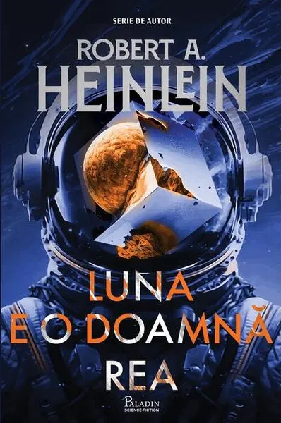 Luna e o doamnă rea - Hardcover - Robert A. Heinlein