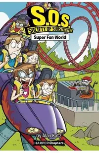 S.O.S.: Society of Substitutes #4: Super Fun World