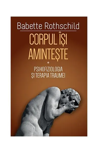 Corpul îşi aminteşte (Vol. 1) - Paperback brosat - Babette Rothschild