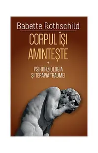 Corpul îşi aminteşte (Vol. 1) - Paperback brosat - Babette Rothschild