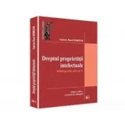 Dreptul proprietatii intelectuale. Bibliografie selectiva