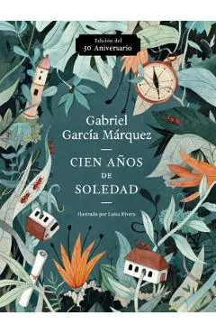Cien Anos de Soledad (50 Aniversario): Illustrated Fiftieth Anniversary Edition of One Hundred Years of Solitude