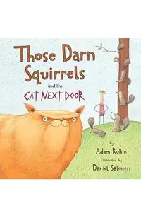 Those Darn Squirrels and the Cat Next Door