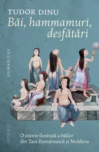Băi, hammamuri, desfătări - Paperback brosat