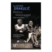 Dora si Minotaurul. Viata mea cu Picasso