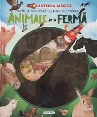 Lanterna Magică - Animale de la fermă - Hardcover - ***