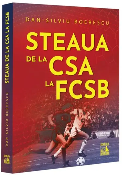 Steaua, de la CSA la FCSB - Paperback brosat