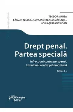 Drept penal. Partea speciala. Infractiuni contra persoanei. Infractiuni contra patrimoniului Ed.2