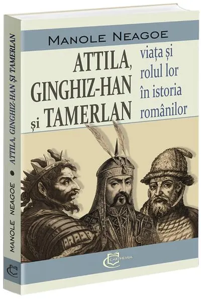 Attila, Ginghiz-Han și Tamerlan - Paperback brosat